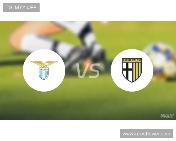拉齐奥与帕尔马首发阵容分析及比赛前瞻解析